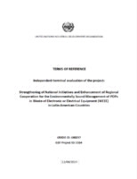 TOR. Independent terminal evaluation. Strengthening of national initiatives and enhancement of reg. coop. for the env. sound management of POPs in waste of electronic or electrical equipment (140297).pdf