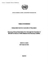 ToR. Independent terminal evaluation of the project Greening of Scrap Metal Value Chain through the Promotion of BAT/BEP to Reduce U-POPs Releases from Recycling Facilities (UNIDO ID 150186).pdf